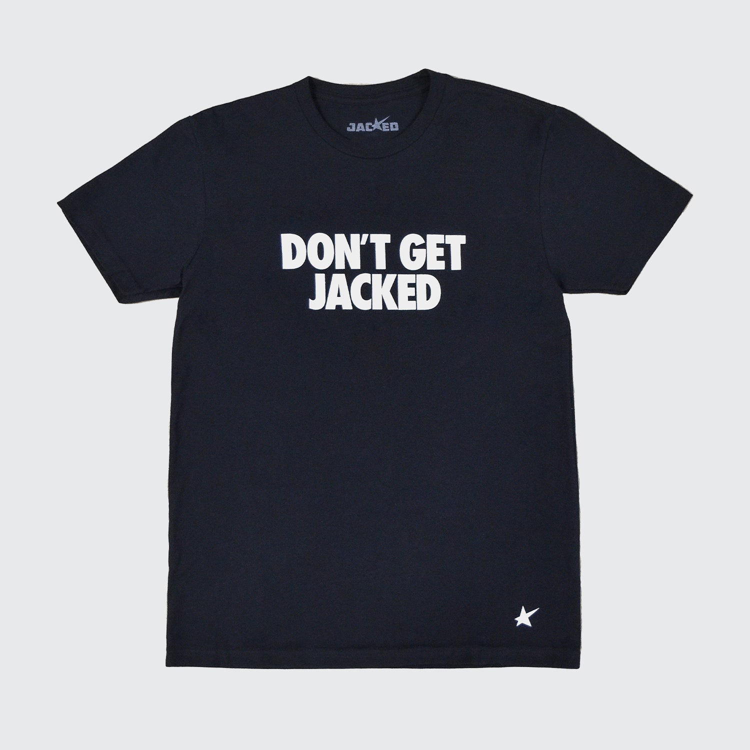 DON'T GET JACKED - BLACK TEE